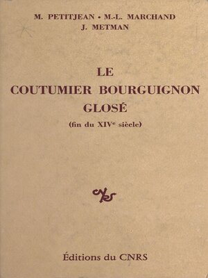 cover image of Le coutumier bourguignon glosé (fin du 14e siècle)